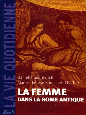 cover image of La femme dans la Rome Antique